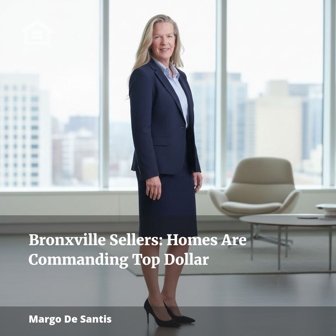 Bronxville Sellers: Homes Are Commanding Top Dollar